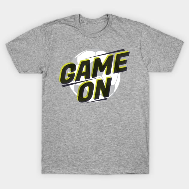 Game On Soccer Ball © GraphicLoveShop T-Shirt by GraphicLoveShop